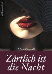 Zärtlich ist die Nacht - Vollständige deutsche Ausgabe