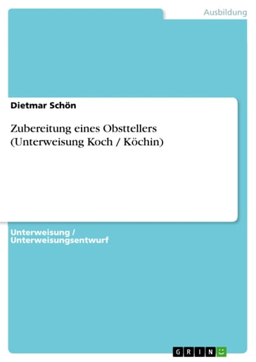 Zubereitung eines Obsttellers (Unterweisung Koch / Köchin) - Dietmar Schon