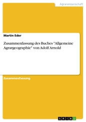 Zusammenfassung des Buches  Allgemeine Agrargeographie  von Adolf Arnold