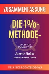 Zusammenfassung von Die 1%- Methode  Buch Von James Clear:Minimale Veränderung, maximale Wirkung