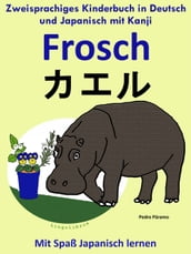 Zweisprachiges Kinderbuch in Deutsch und Japanisch (mit Kanji) - Frosch -  (Die Serie zum Japanisch lernen)