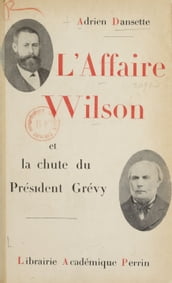 L affaire Wilson et la chute de Président Grévy