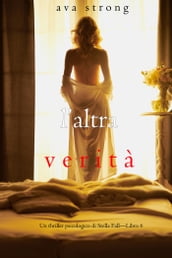 L altra verità (Un thriller psicologico di Stella FallLibro 6)