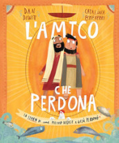 L amico che perdona. La storia di come Pietro deluse e Gesù perdonò