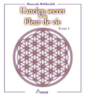 L ancien secret de la fleur de vie - Tome 1