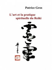 L art et la pratique spirituelle du Reiki