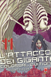 L attacco dei giganti. Colossal edition. 11.