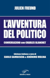 L avventura del politico. Conversazioni con Charles Blanchet