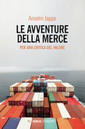 Le avventure della merce. Per una critica del valore