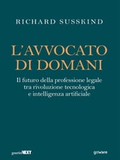 L avvocato di domani. Il futuro della professione legale tra rivoluzione tecnologica e intelligenza artificiale