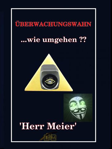 Überwachungswahn - Herr Meier