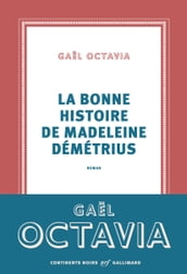 La bonne histoire de Madeleine Démétrius