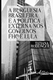 A burguesia brasileira e a política externa nos governos fhc e lula