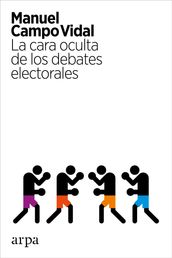 La cara oculta de los debates electorales