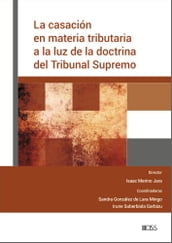 La casación en materia tributaria a la luz de la doctrina del Tribunal Supremo