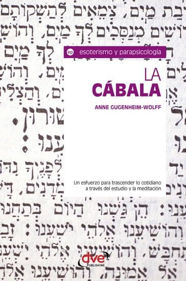 La cábala. Un esfuerzo para trascender lo cotidiano a través del estudio y la meditación - Anne Gugenheim-Wolff