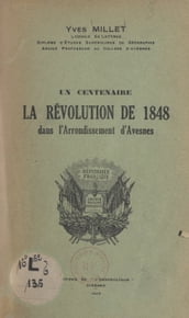 Un centenaire. La Révolution de 1848 dans l arrondissement d Avesnes