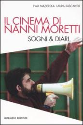 Il cinema di Nanni Moretti. Sogni & diari