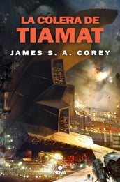 La cólera de Tiamat (The Expanse 8)