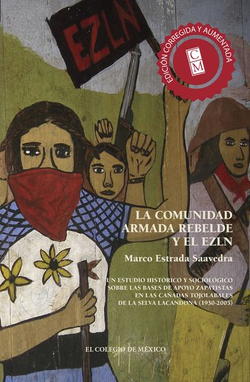 La comunidad armada rebelde y el EZLN - Marco Estrada Saavedra