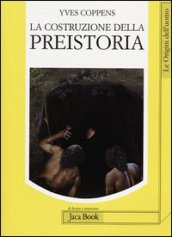 La costruzione della preistoria