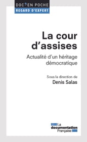 La cour d assises. Actualité d un héritage démocratique