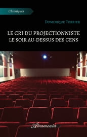 Le cri du projectionniste le soir au-dessus des gens