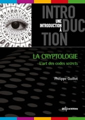 La cryptologie : l art des codes secret