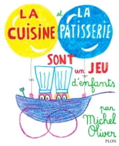 La cuisine et la pâtisserie sont un jeu d enfants