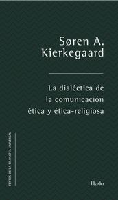 La dialéctica de la comunicación ética y ético-religiosa