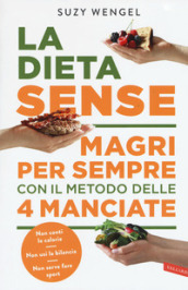 La dieta Sense. Magri per sempre con il metodo della 4 manciate