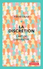 La discrétion. L art de disparaître