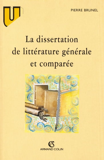 La dissertation de littérature générale et comparée - Pierre Brunel