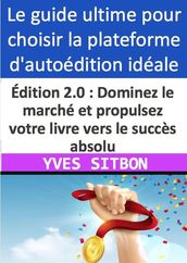 Édition 2.0 : Dominez le marché et propulsez votre livre vers le succès absolu !