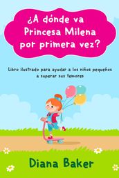 A dónde va Princesa Milena por primera vez?