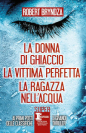 La donna di ghiaccio-La vittima perfetta-La ragazza nell acqua