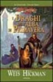 I draghi dell alba di primavera. Le cronache. DragonLance. 3.