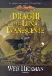 I draghi della luna evanescente. La guerra delle anime. DragonLance. 3.