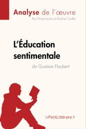 L Éducation sentimentale de Gustave Flaubert (Analyse de l oeuvre)