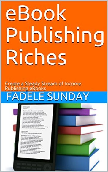 eBook Publishing Riches - Fadele Sunday