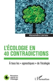L écologie en 40 contradictions