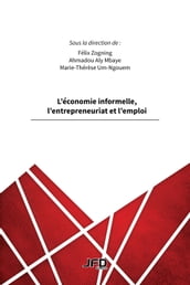 L économie informelle, l entrepreneuriat et l emploi