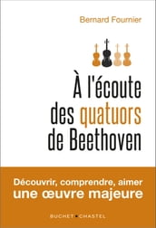 A l écoute des quatuors de Beethoven