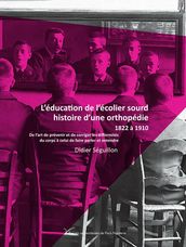 L éducation de l écolier sourd, histoire d une orthopédie, 1822 à1910