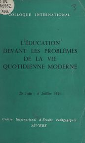 L éducation devant les problèmes de la vie quotidienne moderne