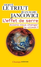 L effet de serre. Allons-nous changer le climat ?