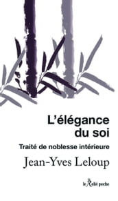 L élégance du soi - Traité de noblesse intérieure