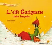 L elfe Gariguette mène l enquête