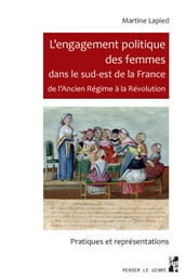 L engagement politique des femmes dans le sud-est de la France de l Ancien Régime à la Révolution