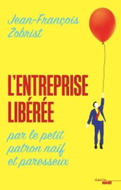 L entreprise libérée par le petit patron naïf et paresseux